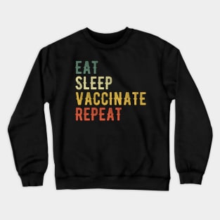 Eat Sleep Vaccinate Repeat Funny 2020 New Year Crewneck Sweatshirt